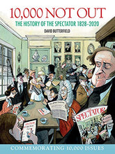 Load image into Gallery viewer, 10,000 Not Out: The History of The Spectator 1828 - 2020 - Celador Books &amp; Gifts
