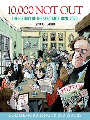 10,000 Not Out: The History of The Spectator 1828 - 2020 - Celador Books & Gifts