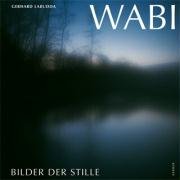 Gerhard Labudda. Wabi: Bilder der Stille