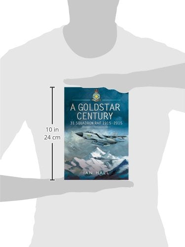 A Goldstar Century: 31 Squadron RAF 1915-2015