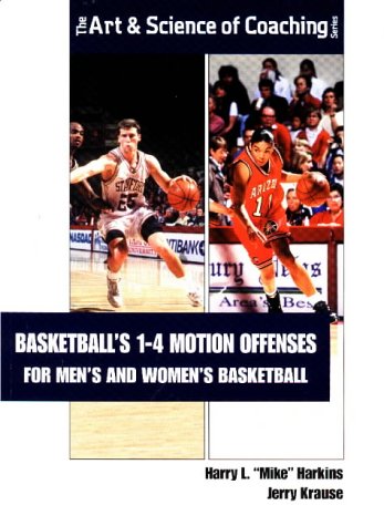 Basketball's 1-4 Motion Offenses for Men's and Women's Basketball (The Art & Science of Coaching Series) (Used - Like Ne
