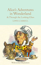 Load image into Gallery viewer, Alice&#39;s Adventures in Wonderland and Through the Looking-Glass: Colour Illustrations (Macmillan Collector&#39;s Library, 6)
