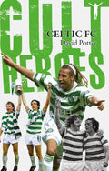 Celtic Cult Heroes: The Bhoys' Greatest Icons (Used - Like New)
