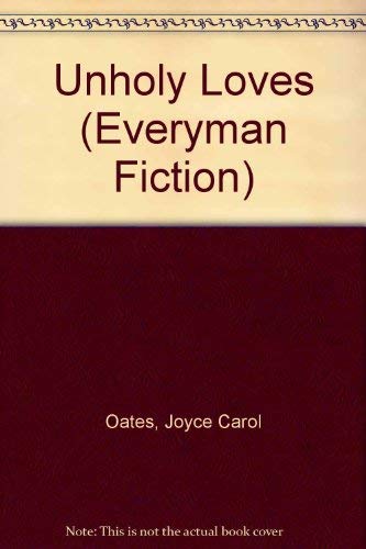 Unholy Loves (Everyman Fiction) - Celador Books & Gifts