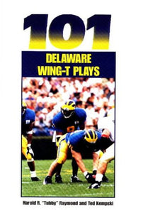 101 Delaware Wing-T Plays (The Delaware Wing-T Series) - Celador Books & Gifts