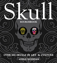 Load image into Gallery viewer, Skull Sourcebook: Over 500 Skulls in Art &amp; Culture - Celador Books &amp; Gifts
