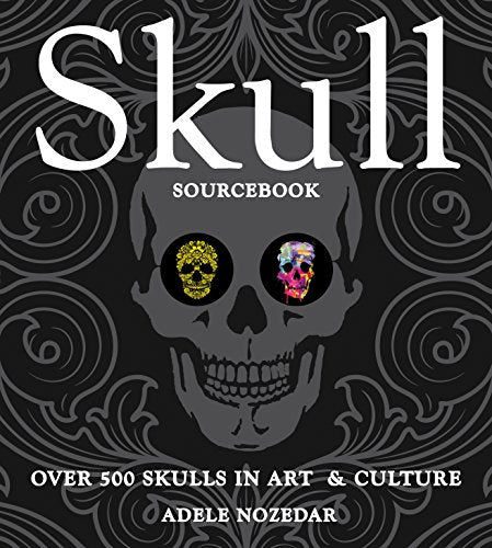 Skull Sourcebook: Over 500 Skulls in Art & Culture - Celador Books & Gifts