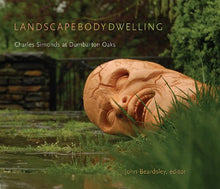 Load image into Gallery viewer, Landscape Body Dwelling (Dumbarton Oaks Contemporary Landscape Design) - Celador Books &amp; Gifts
