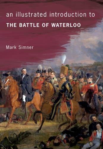 An Illustrated Introduction to the Battle of Waterloo - Celador Books & Gifts