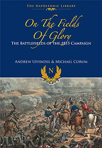 On the Fields of Glory (Napoleonic Library) - Celador Books & Gifts