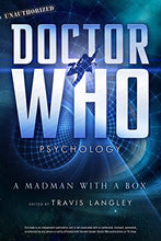 Load image into Gallery viewer, Doctor Who Psychology: A Madman with a Box: 5 (Popular Culture Psychology) - Celador Books &amp; Gifts
