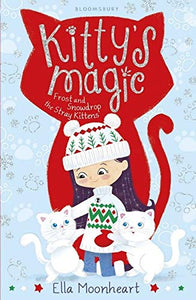 Kitty's Magic 5: Frost and Snowdrop the Stray Kittens - Celador Books & Gifts