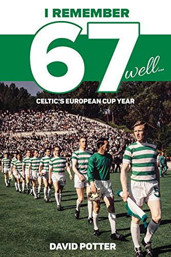 I Remember 67 Well: Celtic's European Cup Year - Celador Books & Gifts