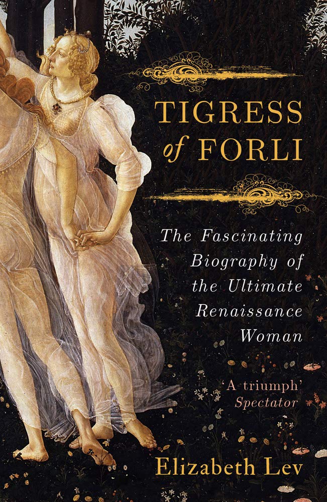 Tigress of Forli: The Life of Caterina Sforza - Celador Books & Gifts