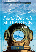 Load image into Gallery viewer, South Devon&#39;s Shipwreck Trail - Celador Books &amp; Gifts
