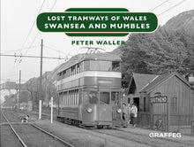 Load image into Gallery viewer, Lost Tramways of Wales: Swansea and Mumbles - Celador Books &amp; Gifts
