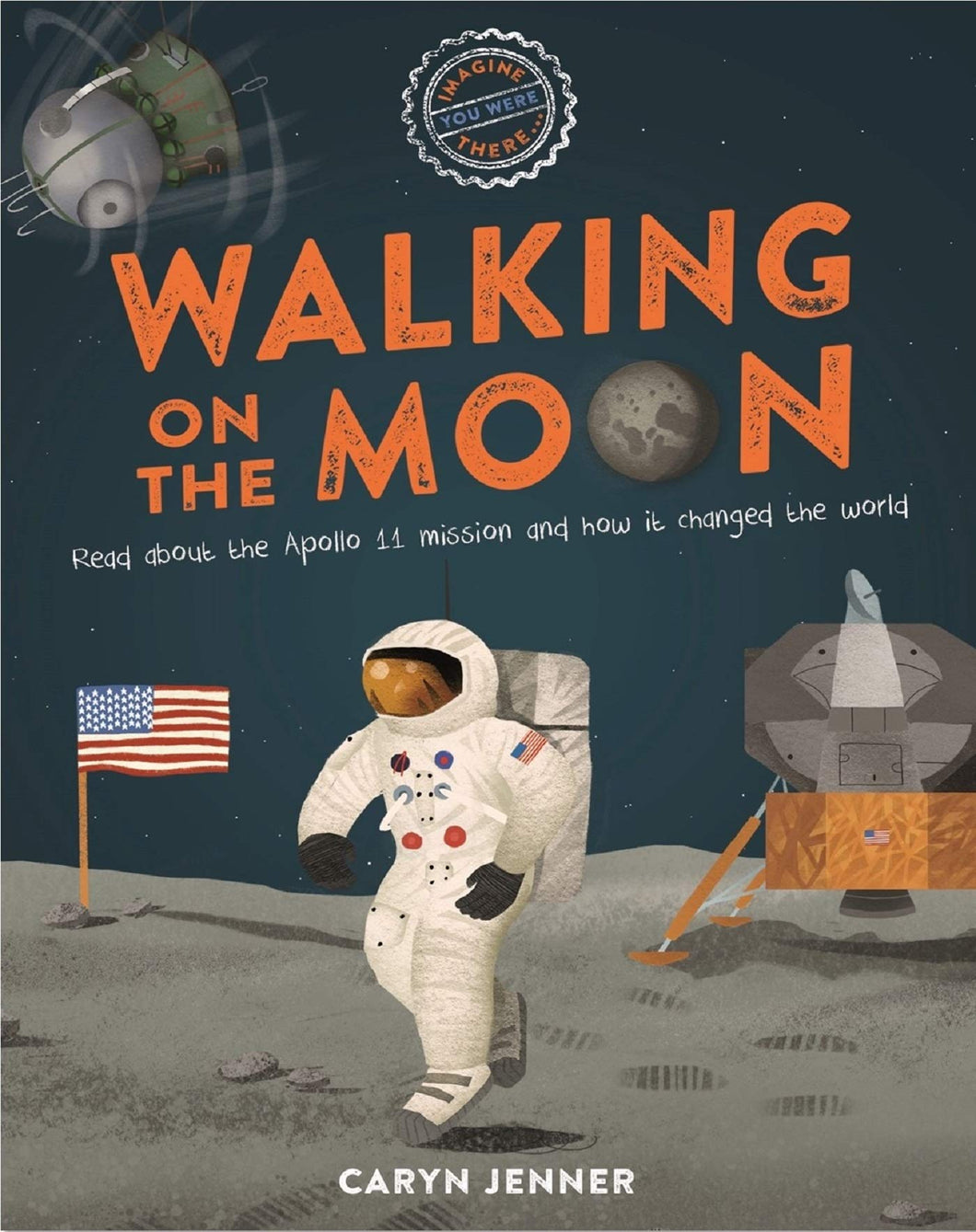 Imagine You Were There... Walking on the Moon - Celador Books & Gifts