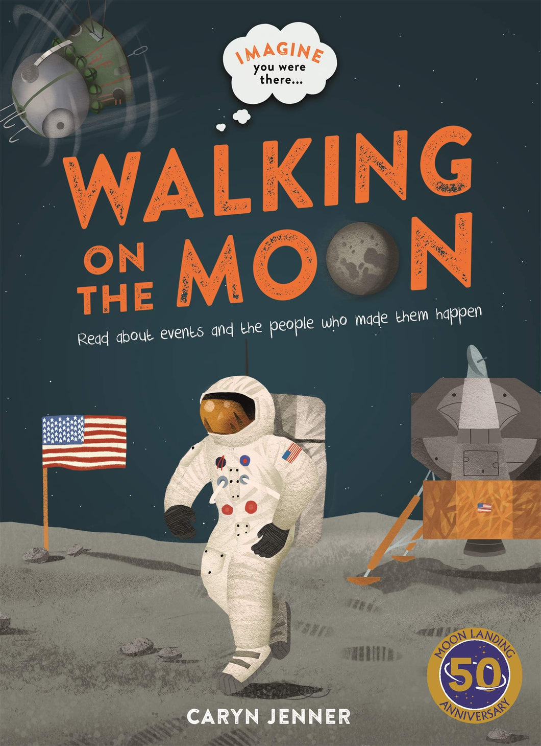 Imagine you were there... Walking on the Moon - Celador Books & Gifts
