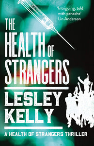 The Health of Strangers (A Health of Strangers Thriller) - Celador Books & Gifts