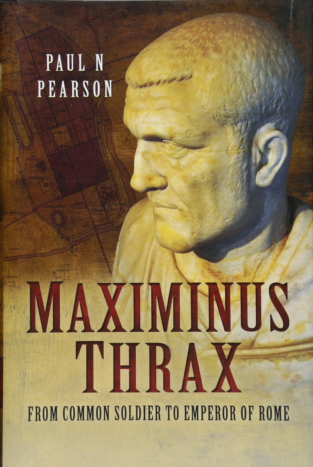 Maximinus Thrax: From Common Soldier to Emperor of Rome - Celador Books & Gifts