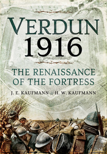 Verdun 1916: The Renaissance of the Fortress - Celador Books & Gifts