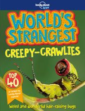 Load image into Gallery viewer, World&#39;s Strangest Creepy-Crawlies (Lonely Planet Kids) - Celador Books &amp; Gifts
