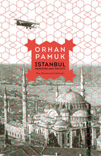 Load image into Gallery viewer, Istanbul: Memories and the City (The Illustrated Edition) - Celador Books &amp; Gifts

