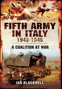 Fifth Army in Italy 1943 - 1945: A Coalition at War - Celador Books & Gifts